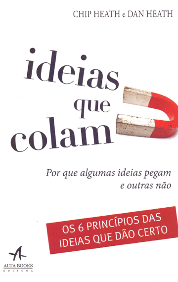 Ideias que Colam: Por que algumas ideias pegam e outras não